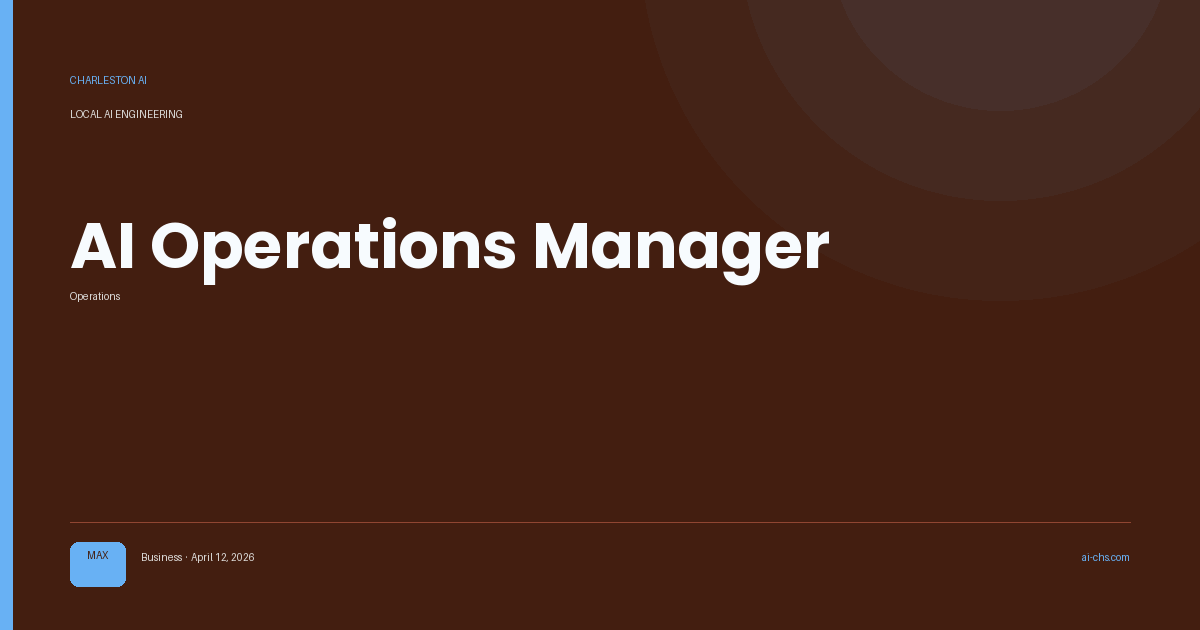 AI Operations Manager — an intelligence delivery by Charleston AI