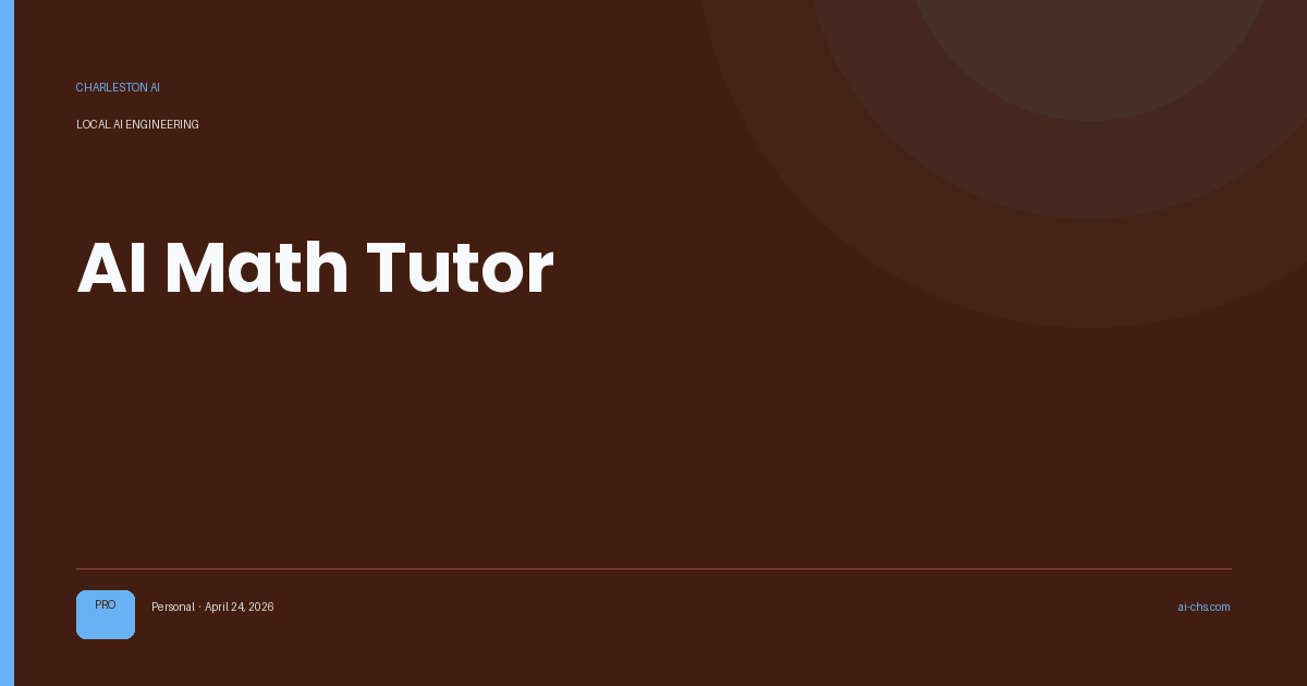 AI Math Tutor — an intelligence delivery by Charleston AI