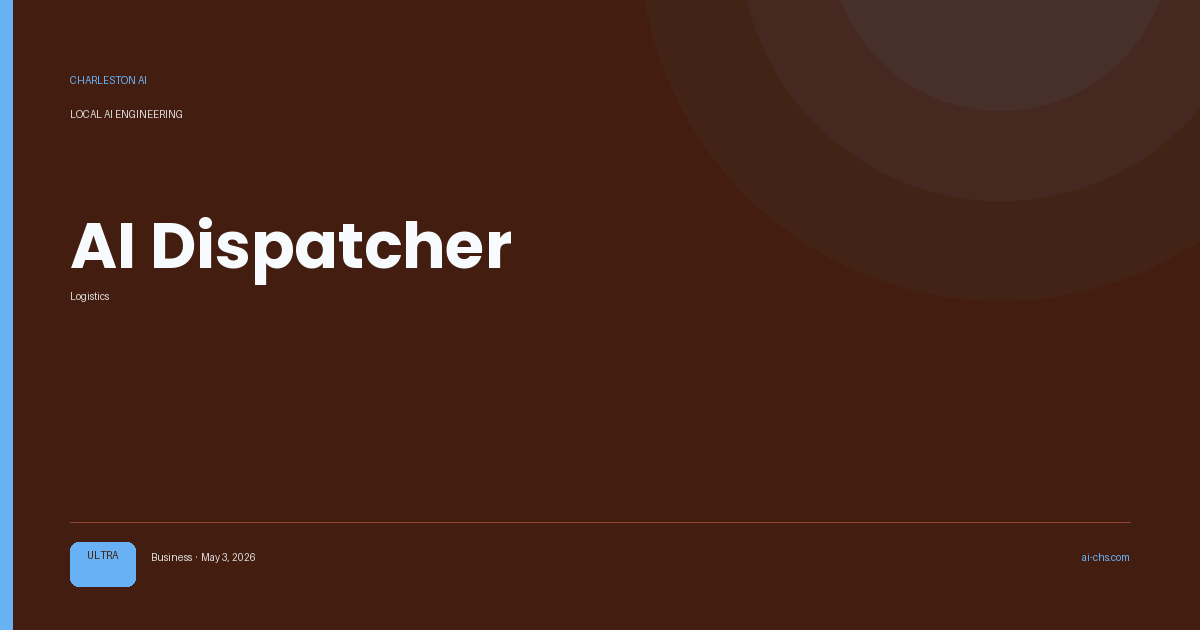 AI Dispatcher — an intelligence delivery by Charleston AI