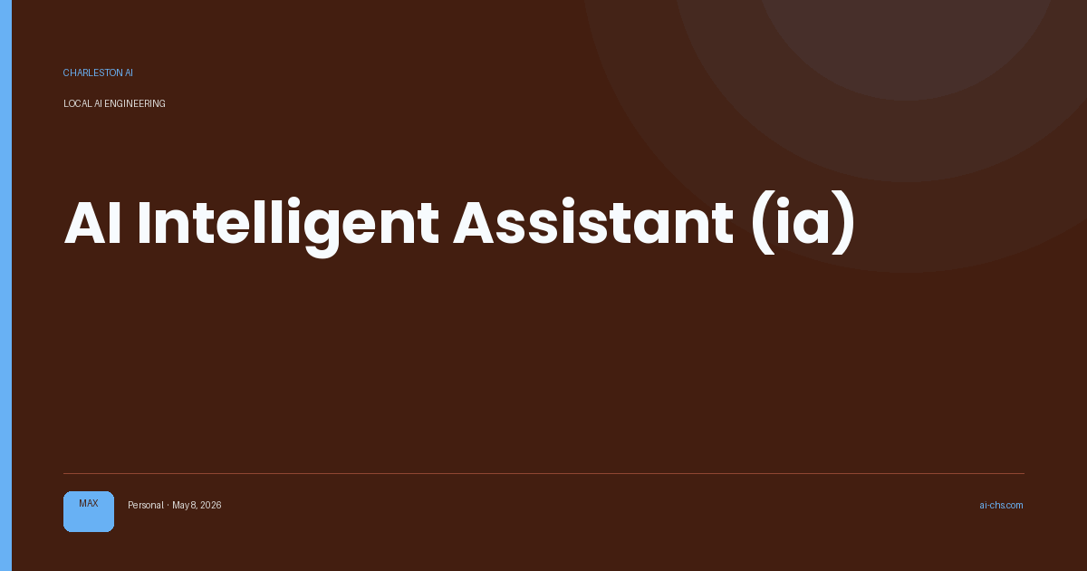 AI Intelligent Assistant (Ia) — an intelligence delivery by Charleston AI