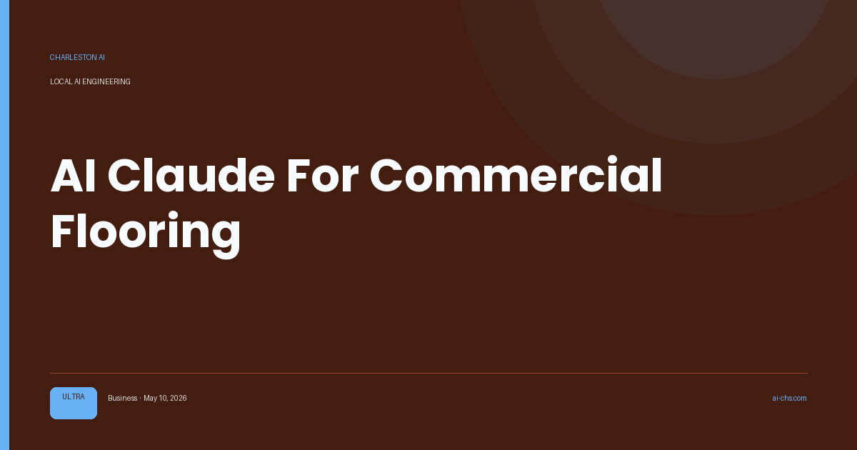 AI Claude For Commercial Flooring — an intelligence delivery by Charleston AI