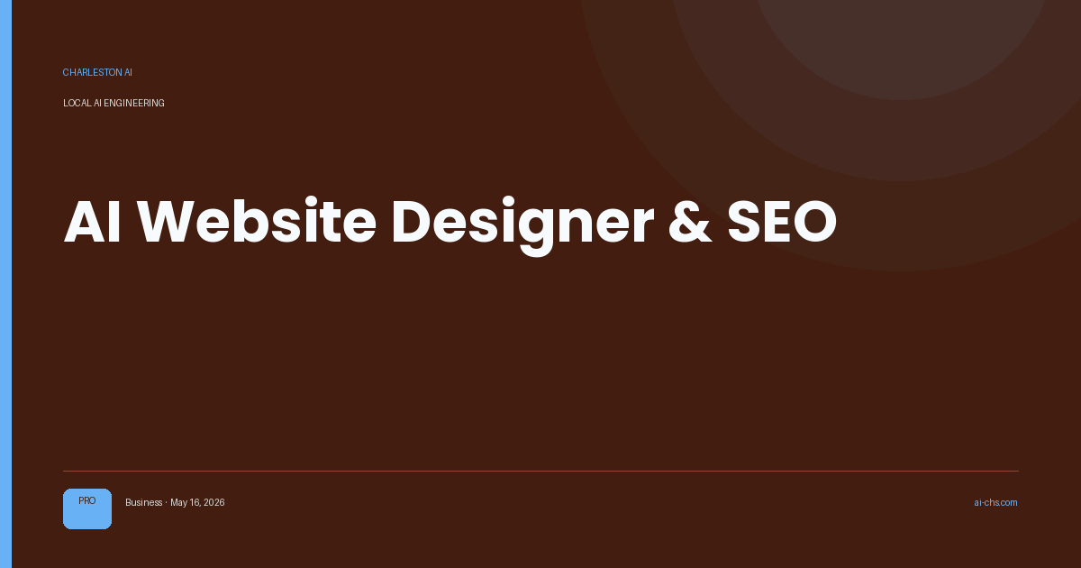 AI Website Designer & SEO — an intelligence delivery by Charleston AI