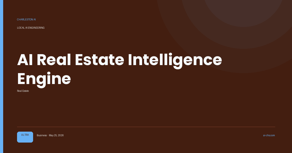 AI Real Estate Intelligence Engine — an intelligence delivery by Charleston AI