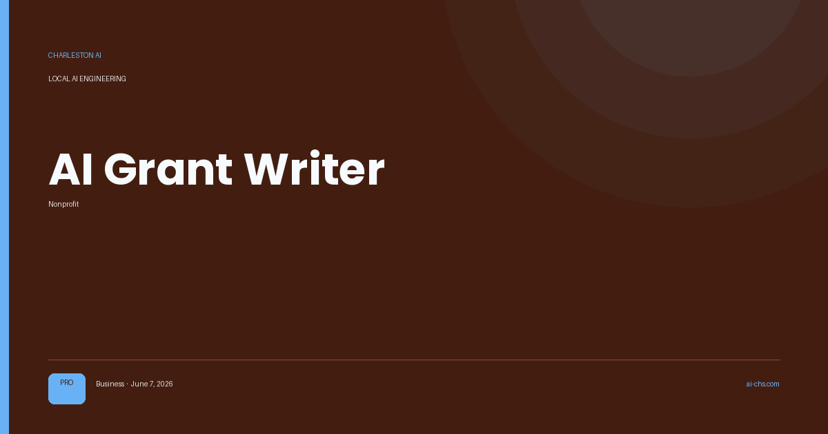 AI Grant Writer — an intelligence delivery by Charleston AI