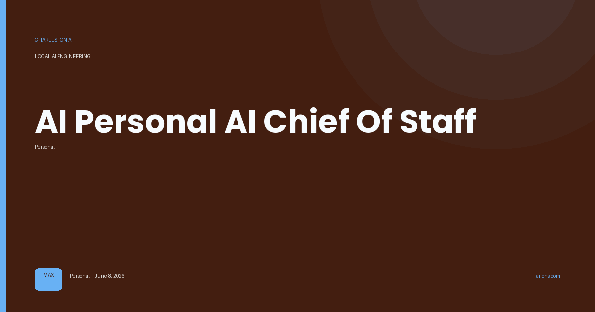 AI Personal AI Chief Of Staff — an intelligence delivery by Charleston AI