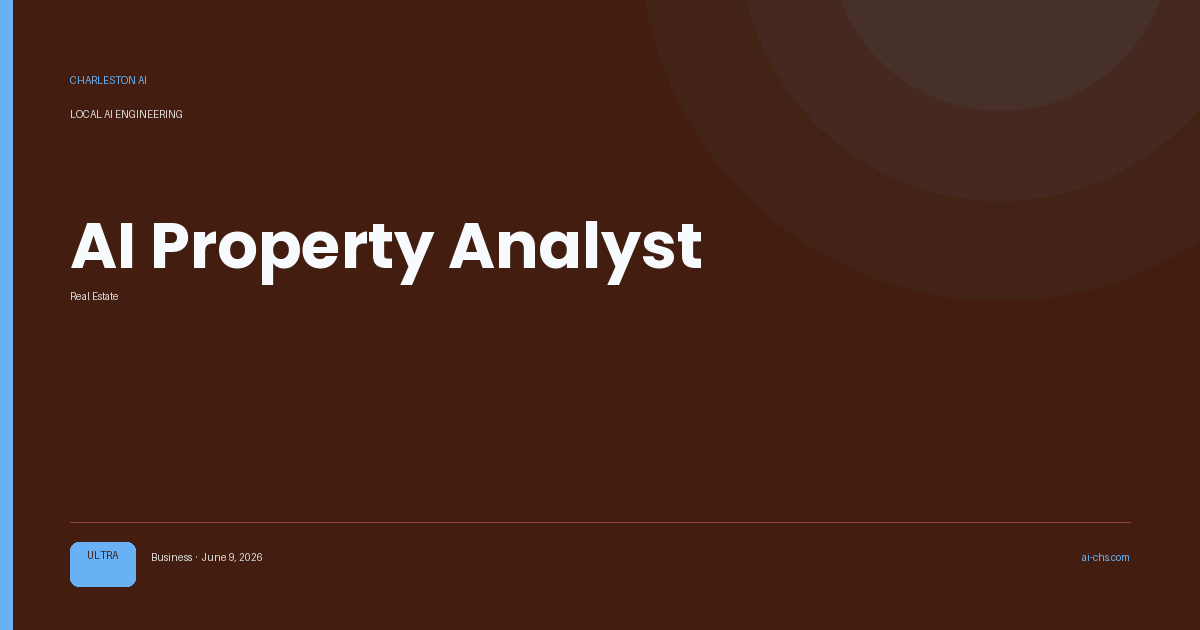 AI Property Analyst — an intelligence delivery by Charleston AI