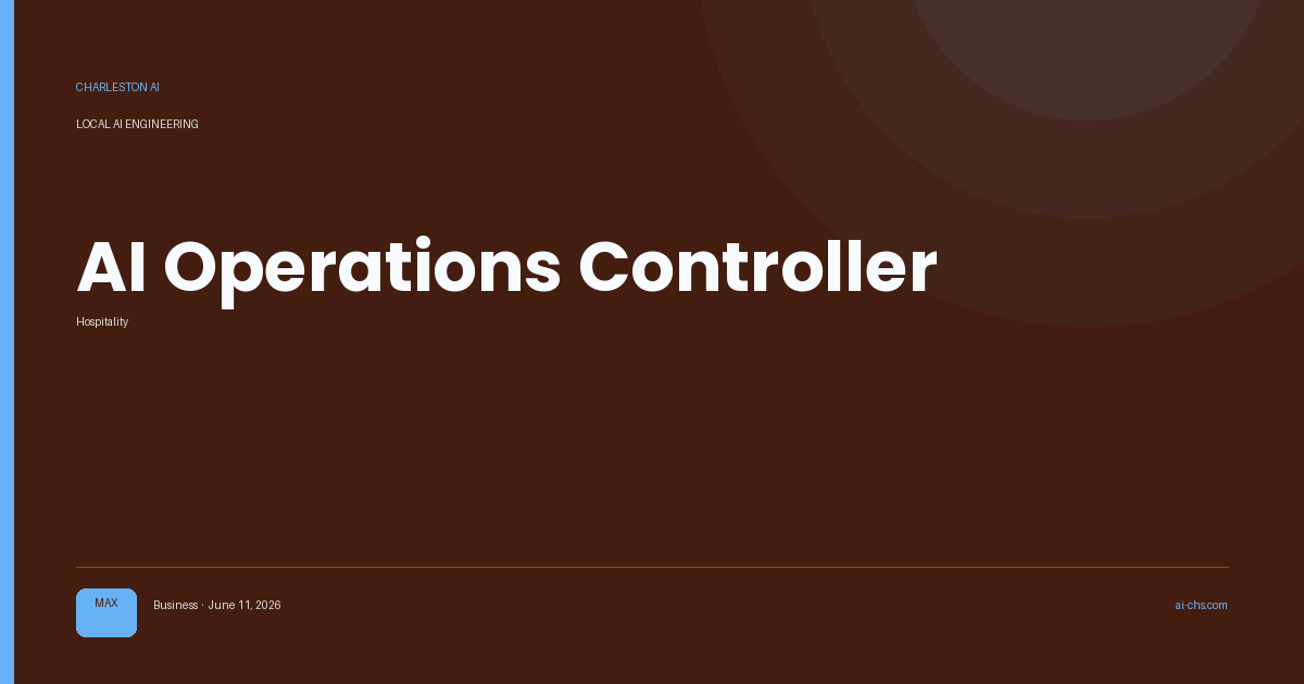 AI Operations Controller — an intelligence delivery by Charleston AI