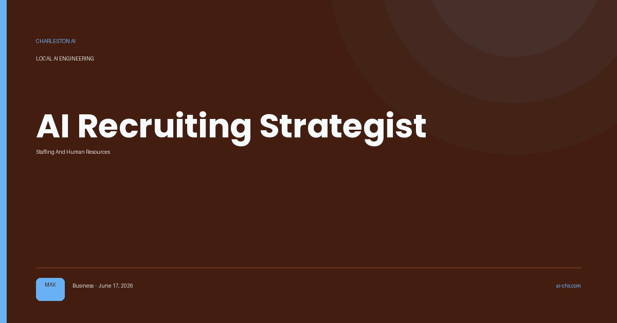 AI Recruiting Strategist — an intelligence delivery by Charleston AI