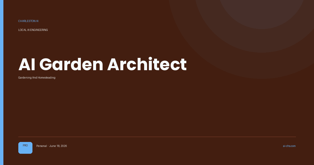 AI Garden Architect — an intelligence delivery by Charleston AI
