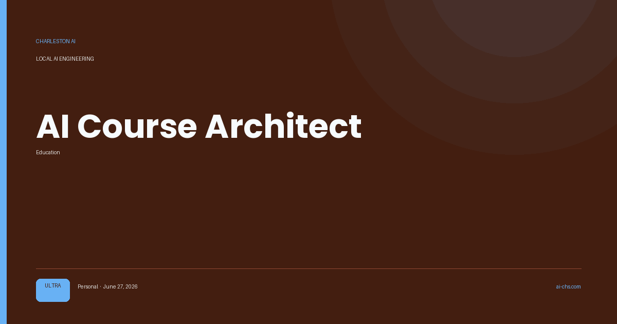 AI Course Architect — an intelligence delivery by Charleston AI