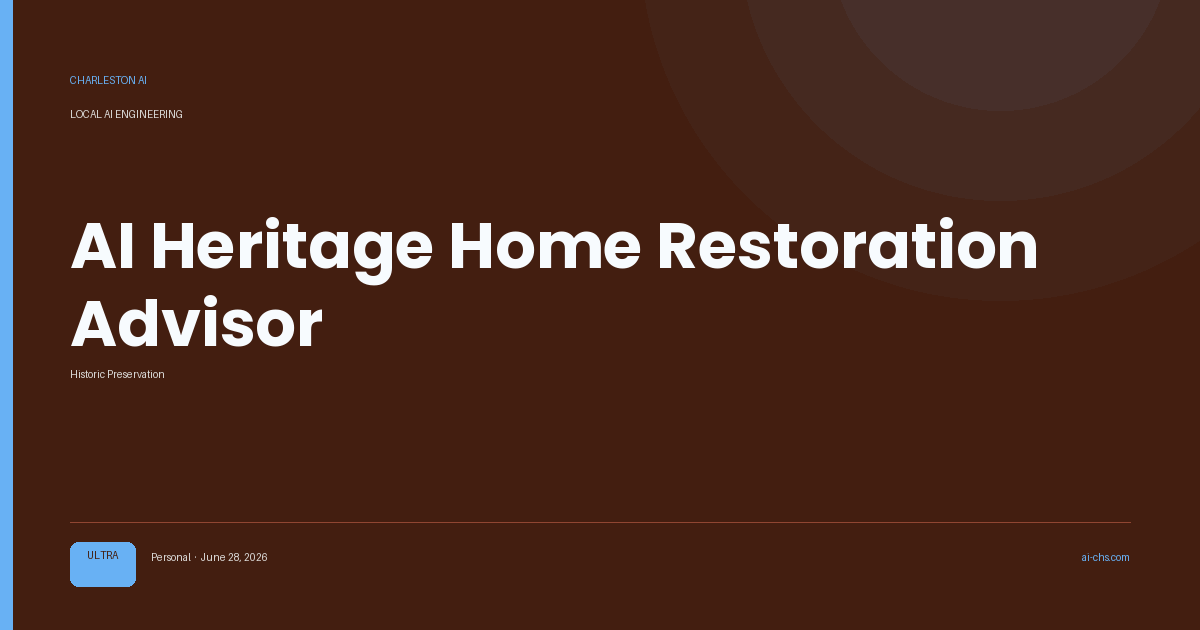 AI Heritage Home Restoration Advisor — an intelligence delivery by Charleston AI