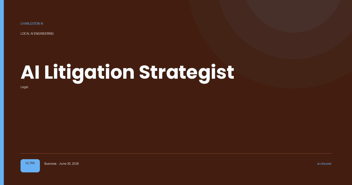 AI Litigation Strategist — an intelligence delivery by Charleston AI