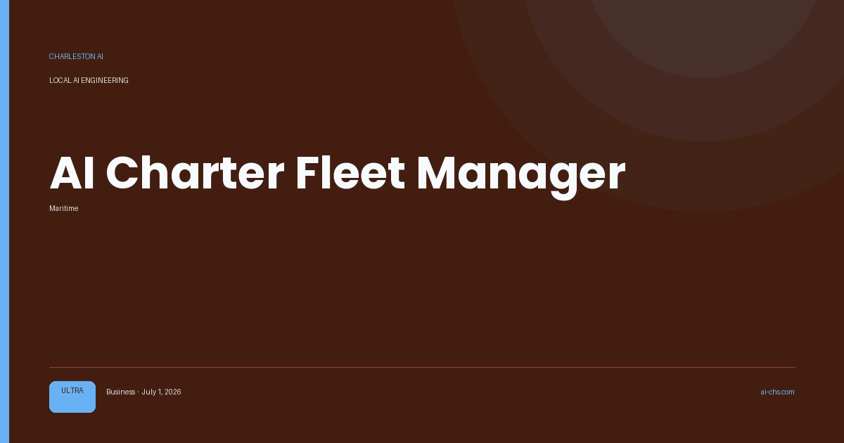 AI Charter Fleet Manager — an intelligence delivery by Charleston AI