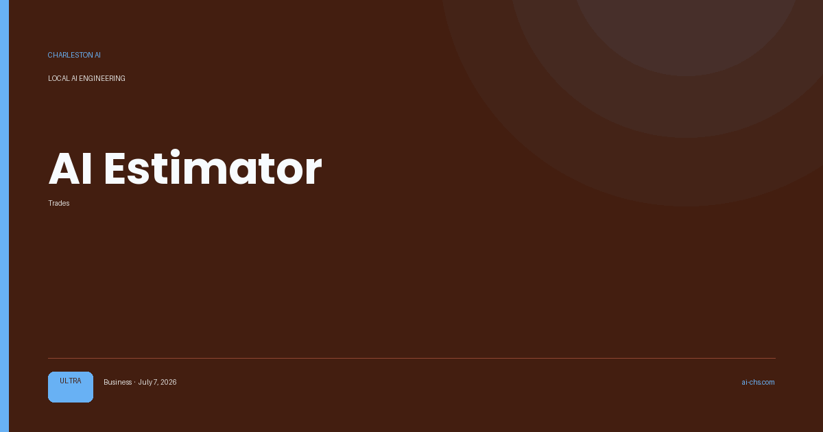 AI Estimator — an intelligence delivery by Charleston AI