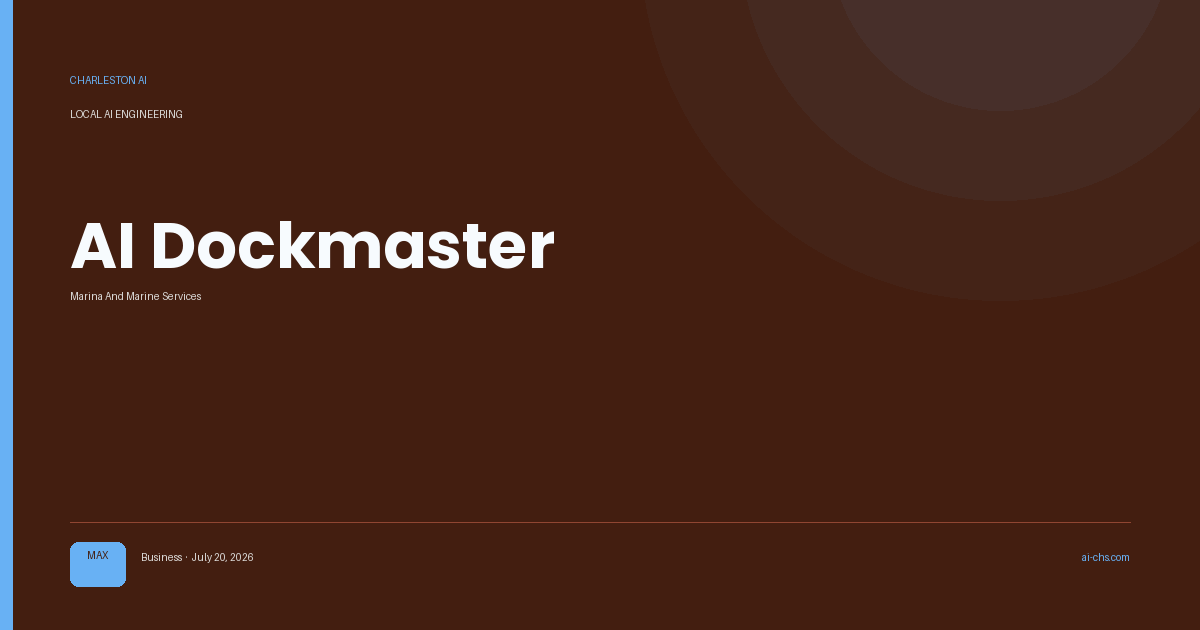 AI Dockmaster — an intelligence delivery by Charleston AI