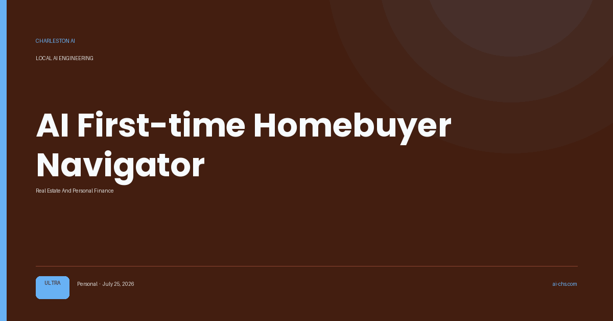 AI First-time Homebuyer Navigator — an intelligence delivery by Charleston AI