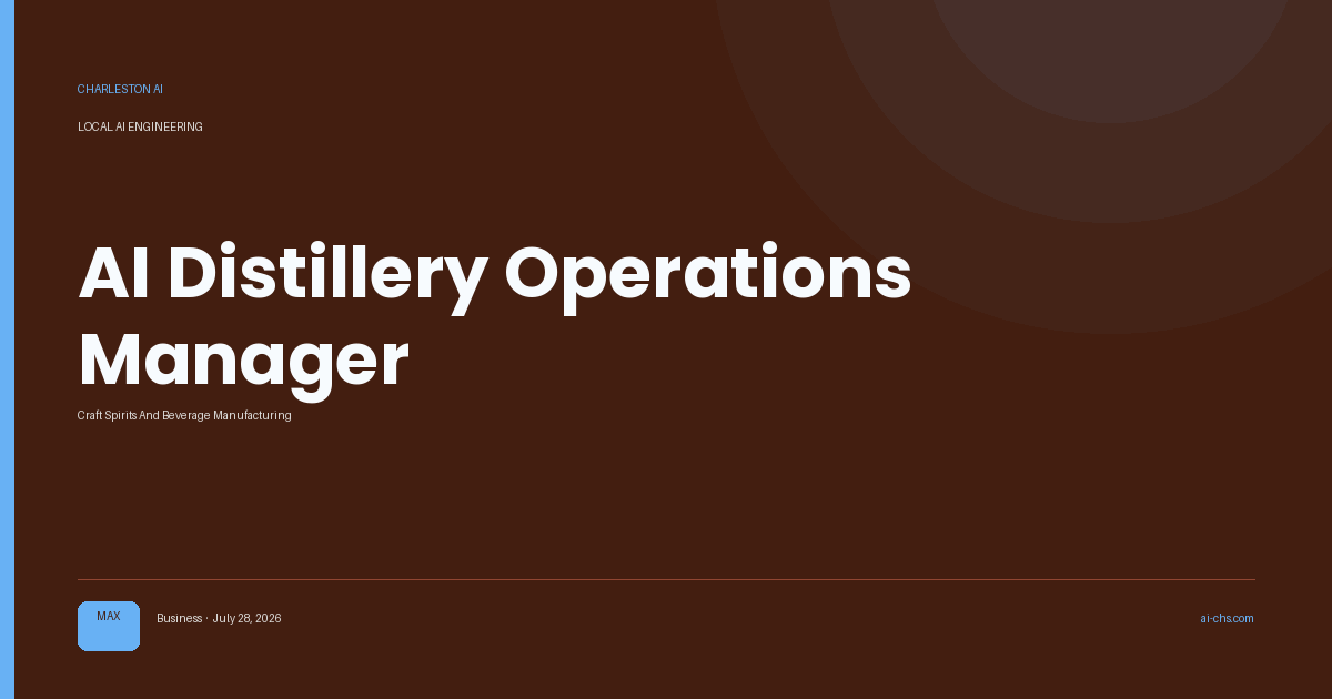 AI Distillery Operations Manager — an intelligence delivery by Charleston AI