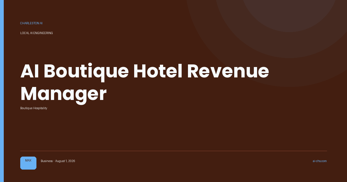 AI Boutique Hotel Revenue Manager — an intelligence delivery by Charleston AI