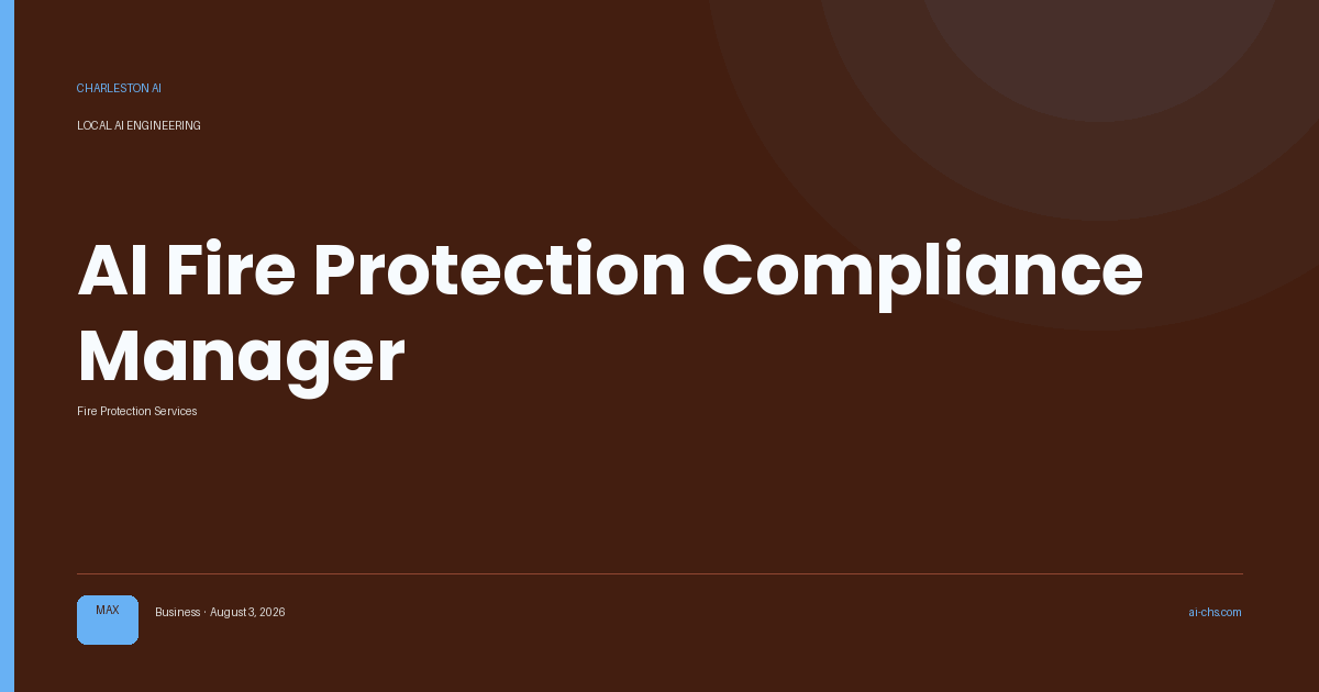 AI Fire Protection Compliance Manager — an intelligence delivery by Charleston AI