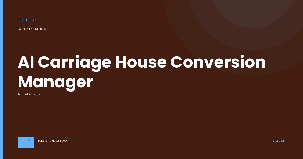 AI Carriage House Conversion Manager — an intelligence delivery by Charleston AI