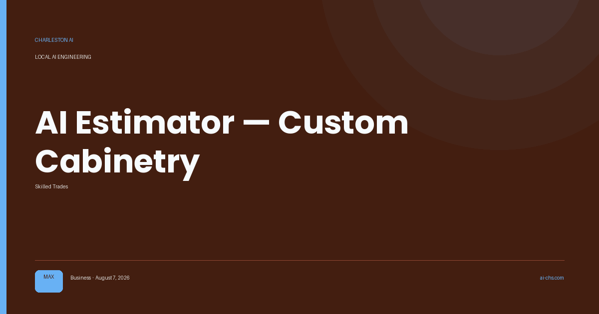 AI Estimator — Custom Cabinetry — an intelligence delivery by Charleston AI