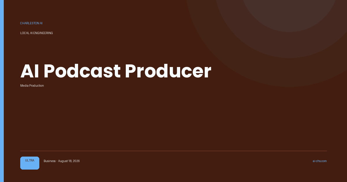 AI Podcast Producer — an intelligence delivery by Charleston AI
