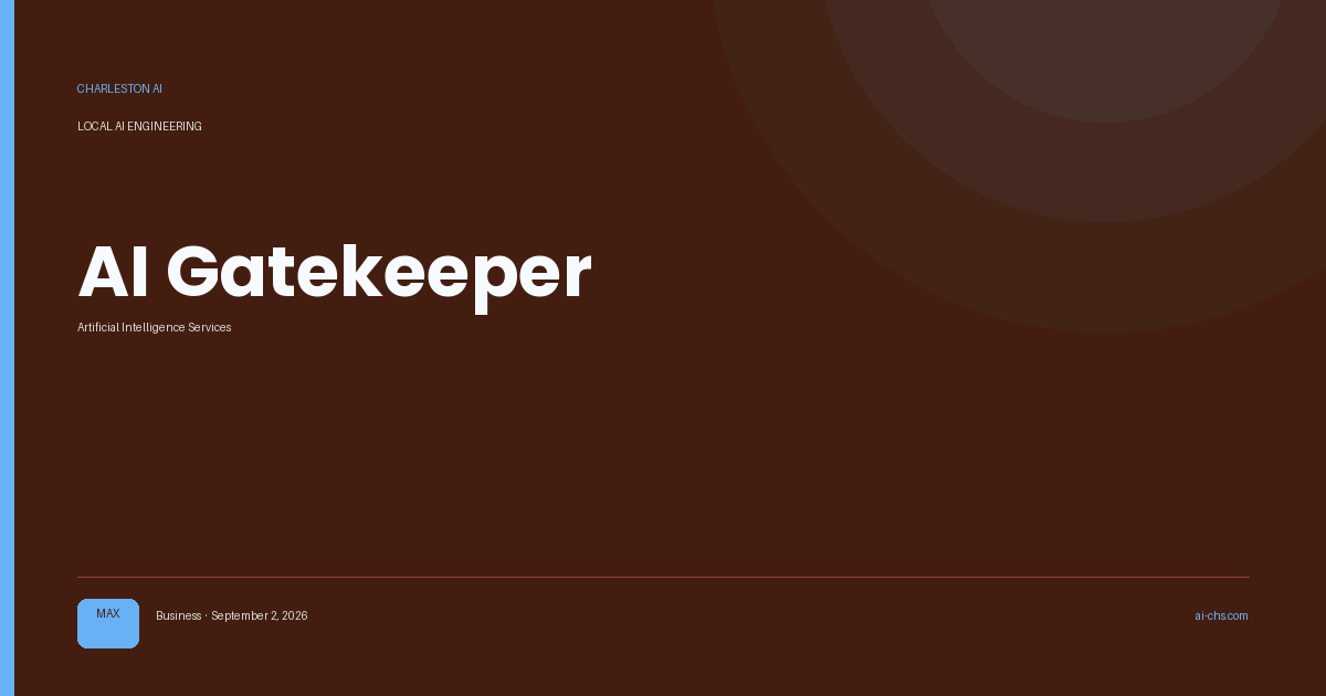 AI Gatekeeper — an intelligence delivery by Charleston AI