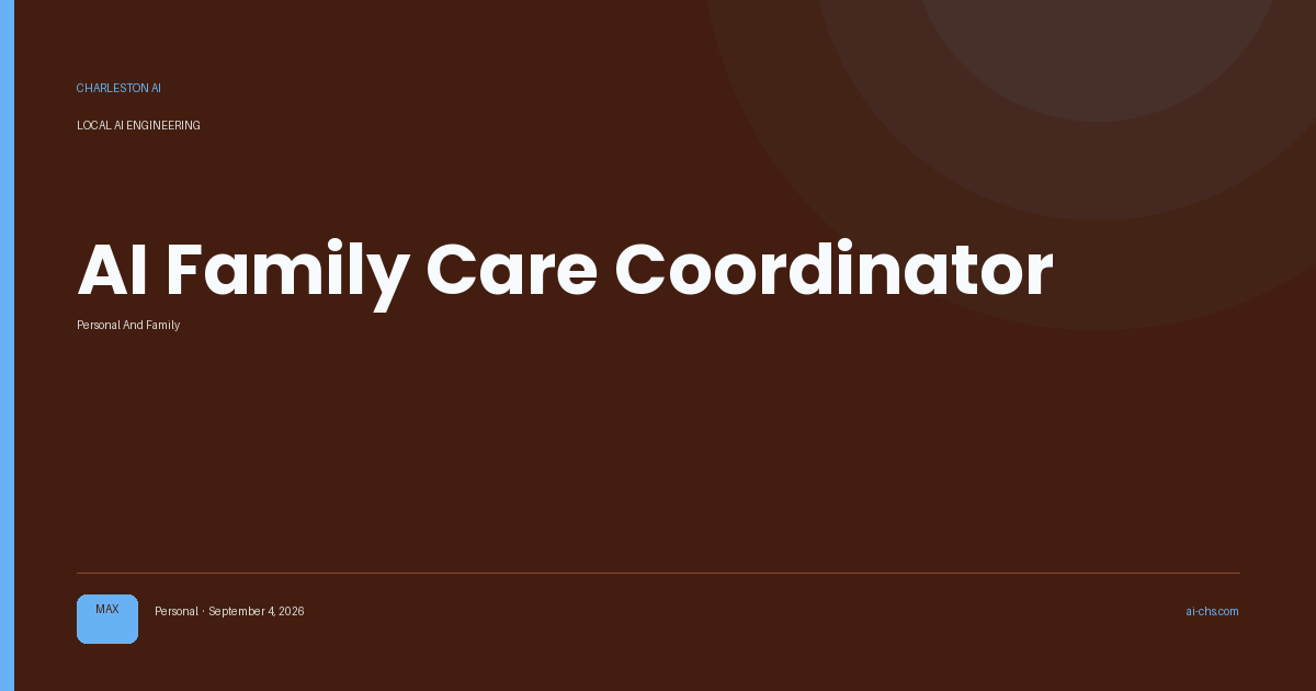AI Family Care Coordinator — an intelligence delivery by Charleston AI