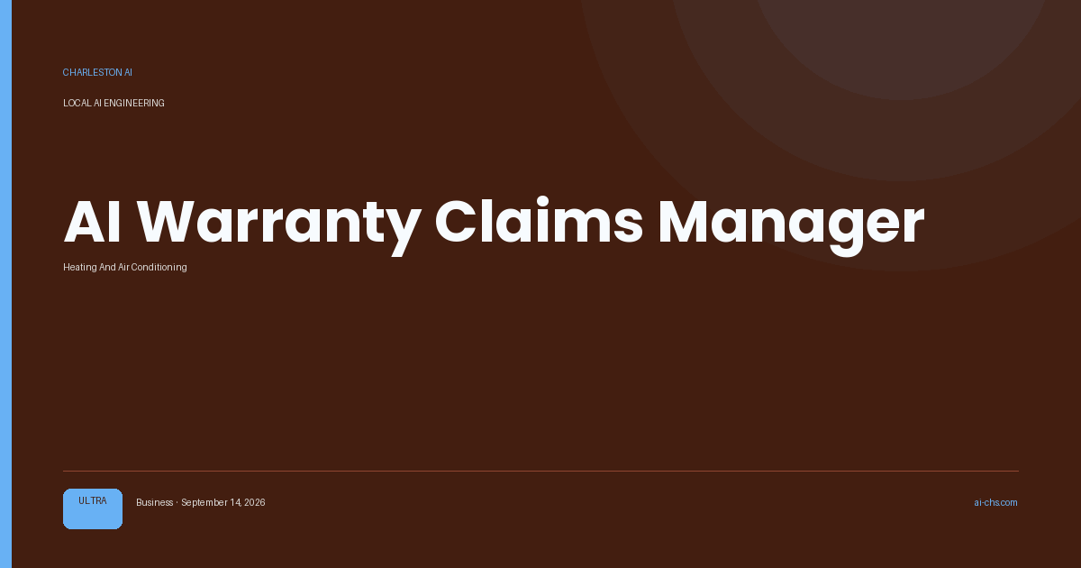 AI Warranty Claims Manager — an intelligence delivery by Charleston AI