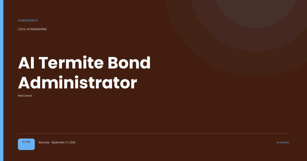 AI Termite Bond Administrator — an intelligence delivery by Charleston AI