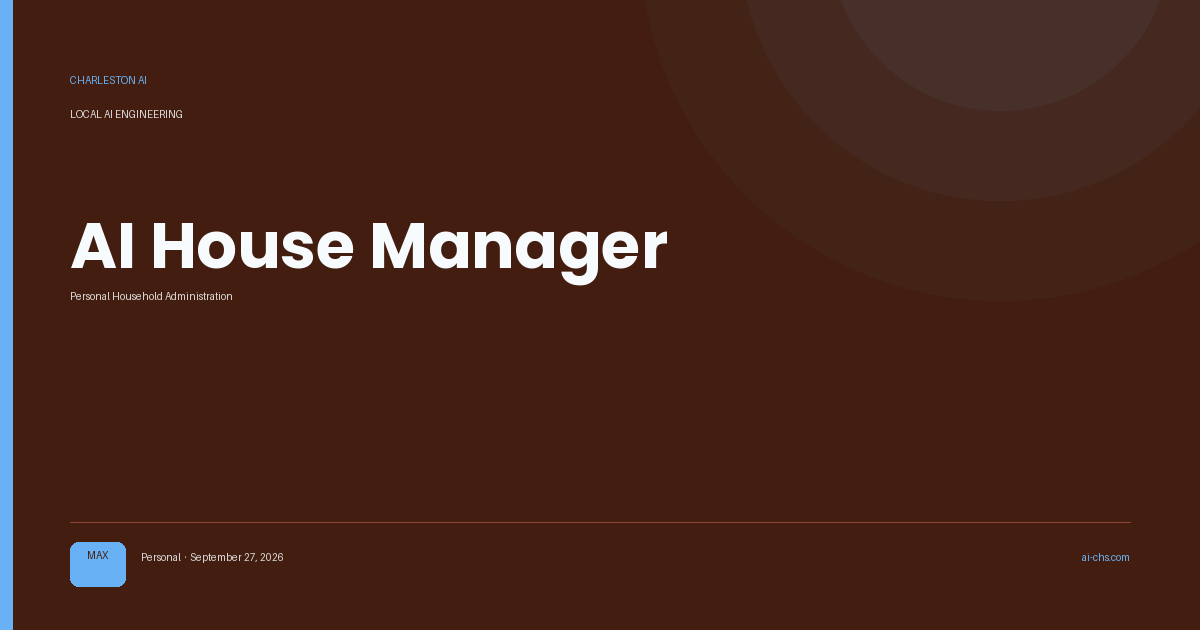 AI House Manager — an intelligence delivery by Charleston AI
